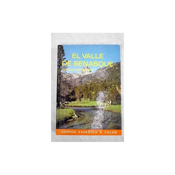 El Valle De Benasque: (Pirineo De Huesca)